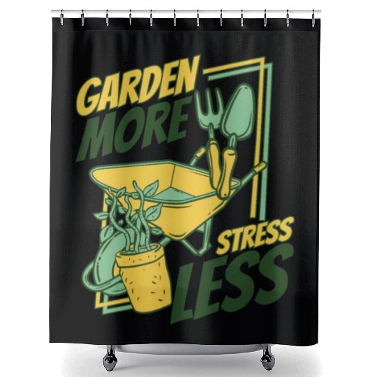 Garden More Stress Less Gardener Horticulture Shower Curtains