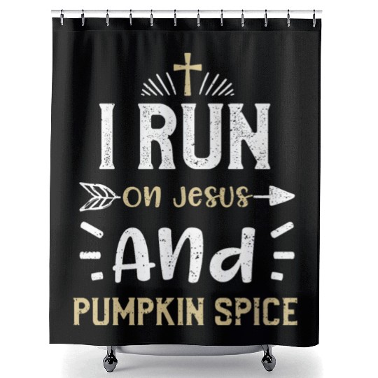I Run On Jesus And Pumpkin Spice Shower Curtains
