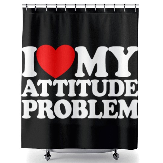 I Love My Attitude Problem Womens Attitude Problem Shower Curtains