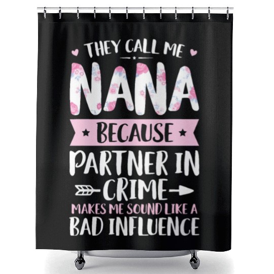 They Call Me Nana Because Partner In Crime Funny M Shower Curtains