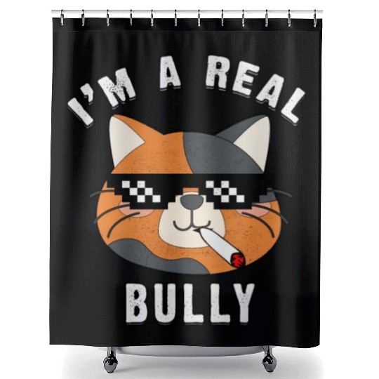 I Am A Real Bully- Gift For Cat Lovers Shower Curtains
