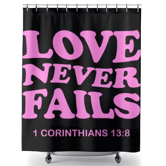 Love Never Fails 1 Corinthians 13 8 Bible Verse Ch Shower Curtains
