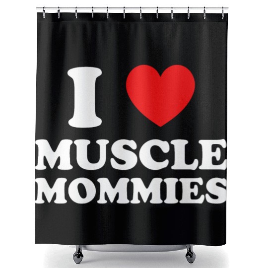 I Love Muscle Mommies Shower Curtains