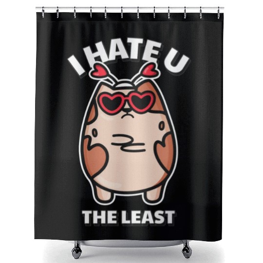 I Hate You The Least Funny I Love You Cat Quote Shower Curtains