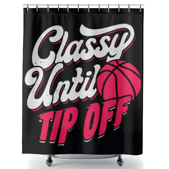 Classy Until Tip Off Basketball Girl Gift Shower Curtains