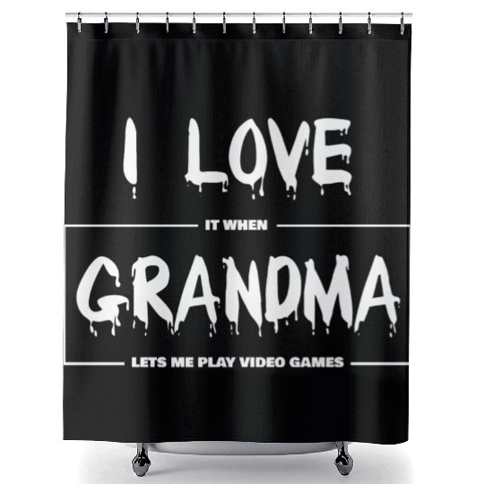 I love my grandma Funny sarcastic video games Shower Curtains