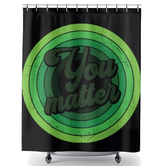 You Matter Green Mental Health Shower Curtains