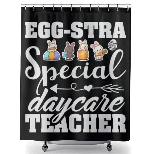 Egg Stra Special Daycare Teacher Shower Curtains
