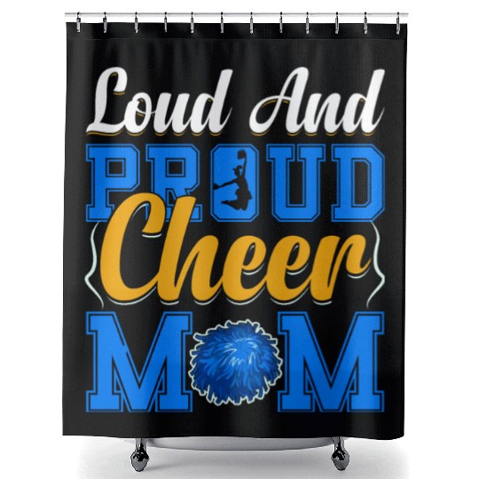 LOUD AND PROUD CHEER MOM Shower Curtains