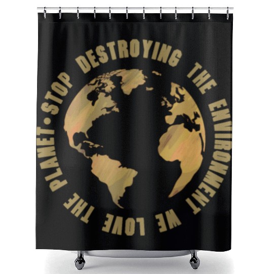 earth day stop destroying the environment Shower Curtains