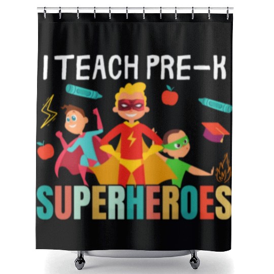 i teach pre-k superheroes kindergarten Teacher Shower Curtains