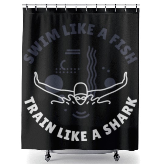 Swim Like A Fish, Train Like A Shark | Swimming Shower Curtains
