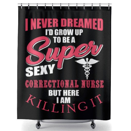 Funny Correctional Nurse Outfit Shower Curtains