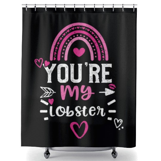 You're my lobster Shower Curtains