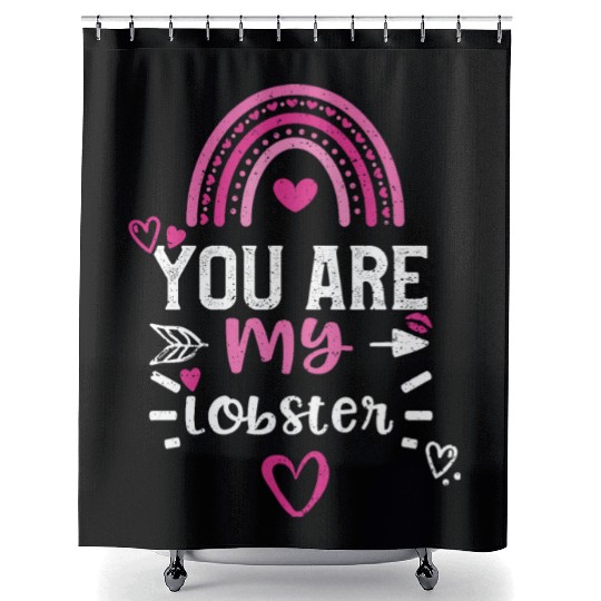 You are my lobster Shower Curtains