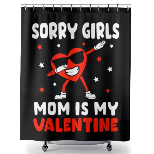 Sorry Girls Mom Is My Valentine Toddler Boy Valent Shower Curtains