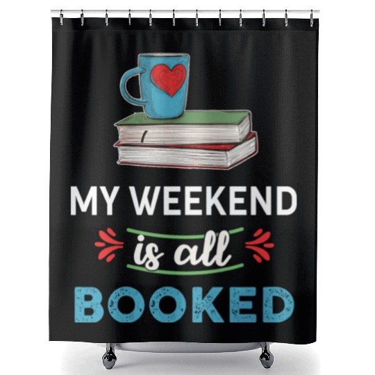 Booked My weekend is all booked summer Shower Curtains