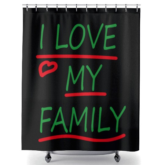 I love my family Shower Curtains