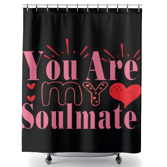 You Are My Soulmate Shower Curtains