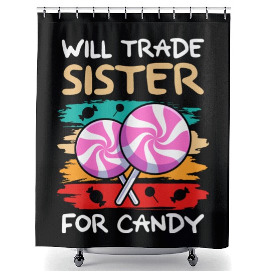 Will Trade Sister For Candy I Lollipop I Kids I Shower Curtains