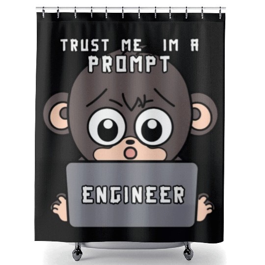Trust me im a prompt Engineer - i love my Job ape Shower Curtains