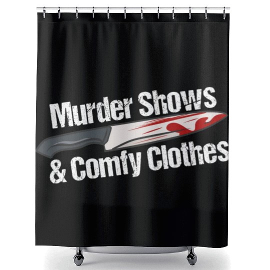 Murder Shows & Comfy Clothes Shower Curtains