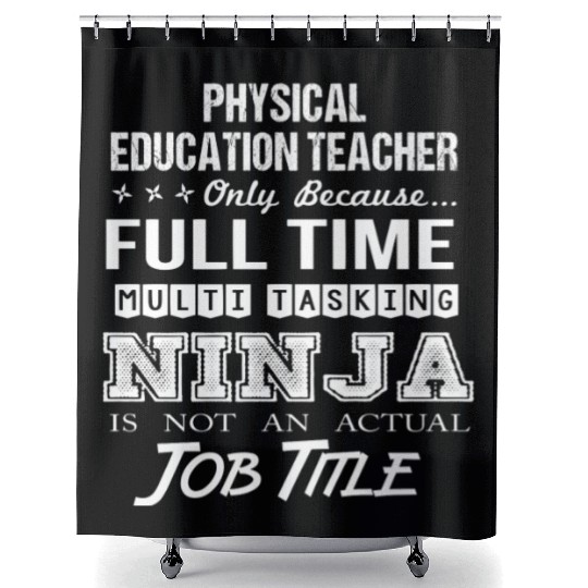 Physical Education Teacher Shower Curtains - Multitasking