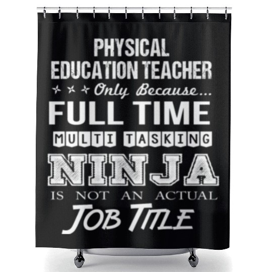 Physical Education Teacher Shower Curtains - Multitasking