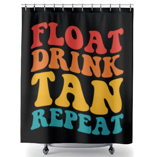 Float Drink Tan Repeat Shower Curtains