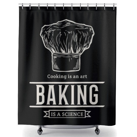 Cooking is an Art, Baking is a Science Shower Curtains