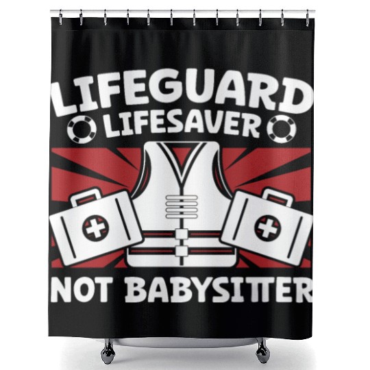 Lifeguard lifesaver not babysitter pool guard Shower Curtains