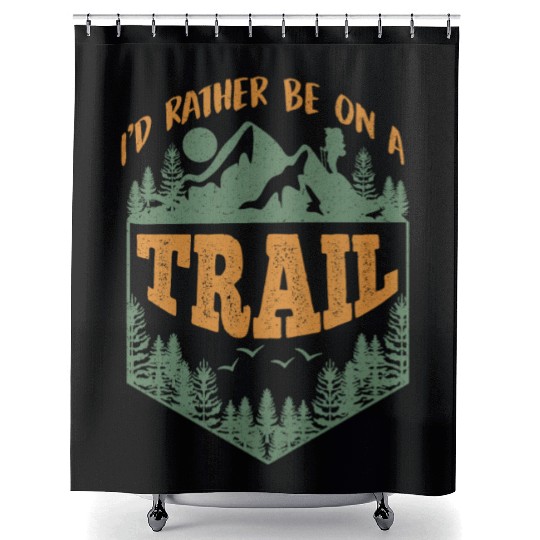 I'd rather be on a Trail Wanderlust Mountain lover Shower Curtains