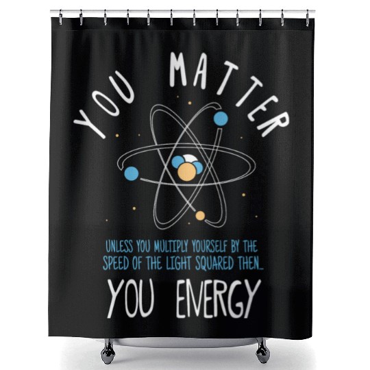 You Matter Physics Science Shower Curtains