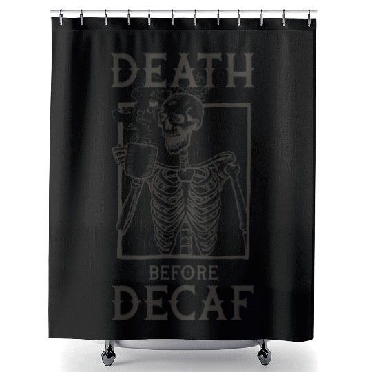 Death Before Decaf Shower Curtains