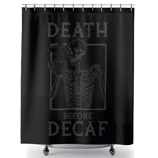 Death Before Decaf Shower Curtains