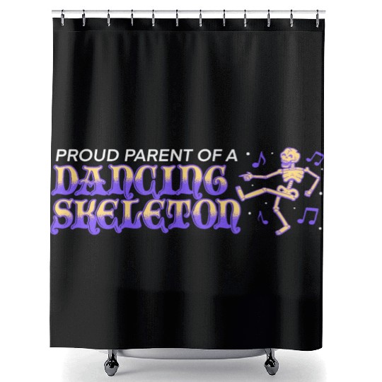 proud parent of a dancing skeleton Shower Curtains