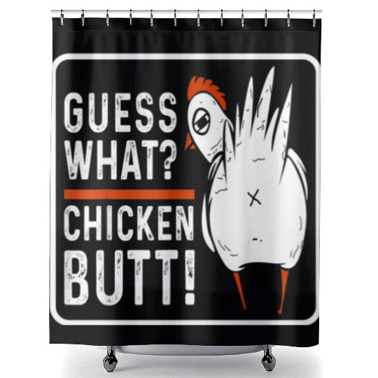 guess what chicken butt Shower Curtains