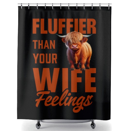 Fluffier Than Your Wife Feelings Highland Cow Shower Curtains