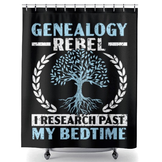Genealogy Rebel I Research Past My Bedtime Shower Curtains