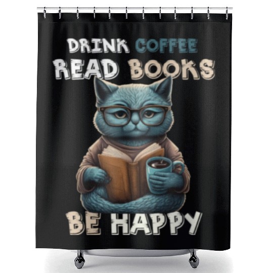 Coffee Lover Drink Coffee Read Books Be Happy Shower Curtains