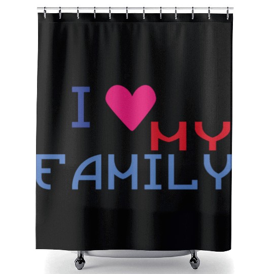 I Love my Family * Shower Curtains