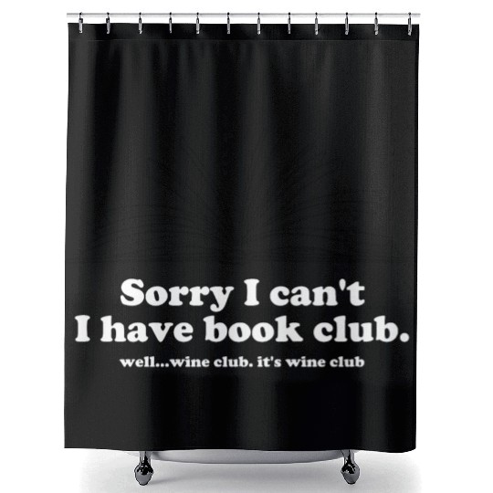 Sorry I Can't I Have Book Club Shower Curtains
