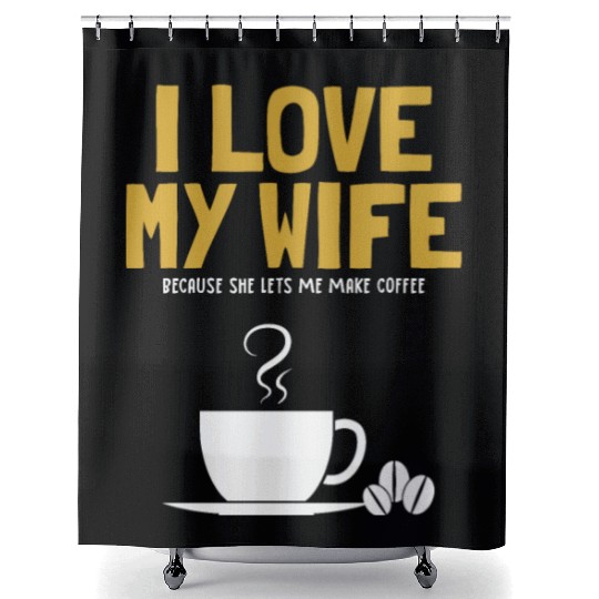 I love my Wife Coffee Latte Art Barista Queen Shower Curtains