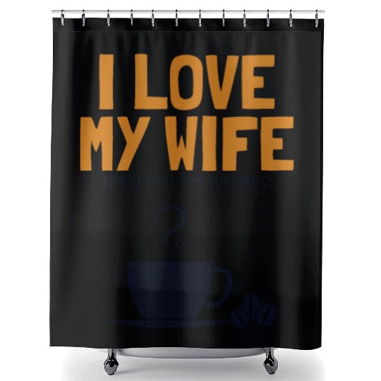 I love my Wife Coffee Latte Art Barista Queen Shower Curtains