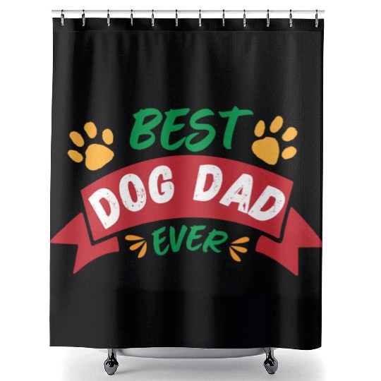 Best Dog Dad Ever- Father's Day Shower Curtains