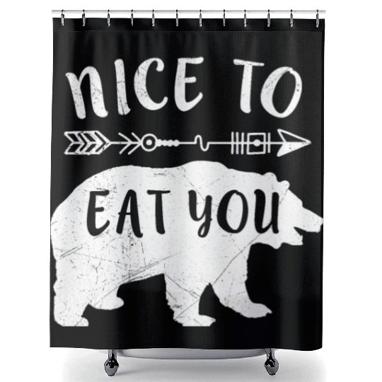 Nice to eat you funny Mountain lover Hiker Shower Curtains