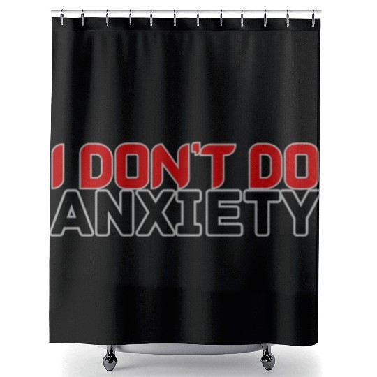 DON'T DO ANXIETY Shower Curtains