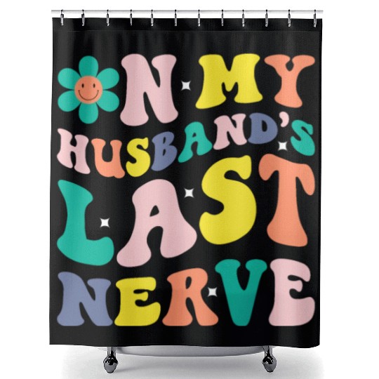 On My Husband s Last Nerve Shower Curtains