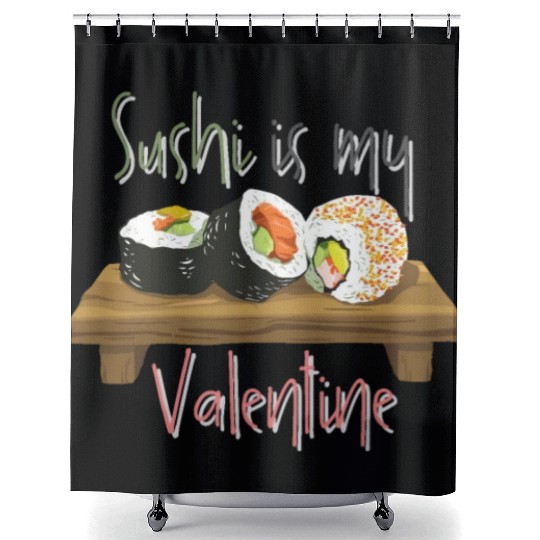 Delicious Sushi Is My Valentine Shower Curtains