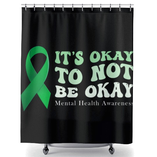 its okay to not be okay Mental Health Awareness Shower Curtains